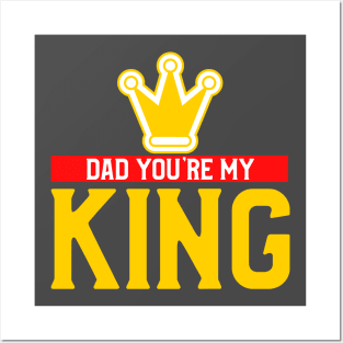 MY DAD IS MY KING Posters and Art